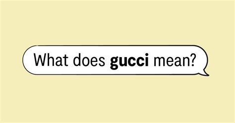 gucci expression|what is Gucci slang.